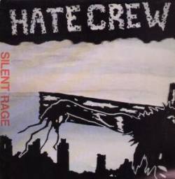Hate Crew : Silent Rage